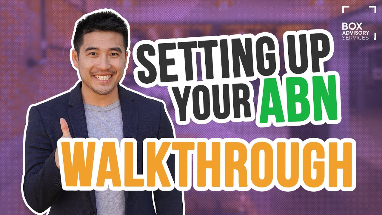 Video thumbnail for Box Advisory Services: How to Setup Your ABN (Detailed Walkthrough)